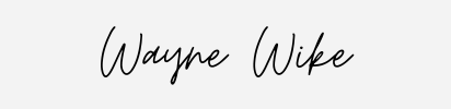 Wayne Wike signature in cursive writing, on a white background.