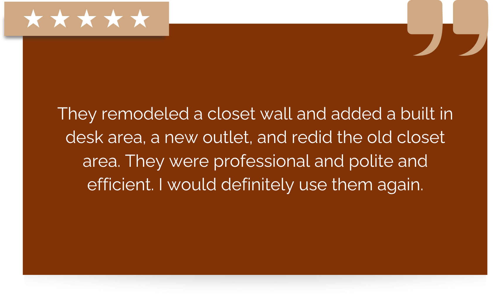 Testimonial card with quote about a closet remodel and built-in desk, in brown and cream tones.