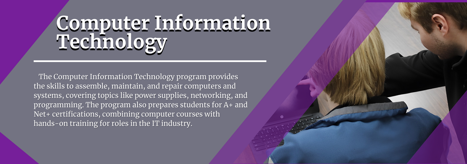 Computer Information Technology title over purple banner with a student using a laptop
