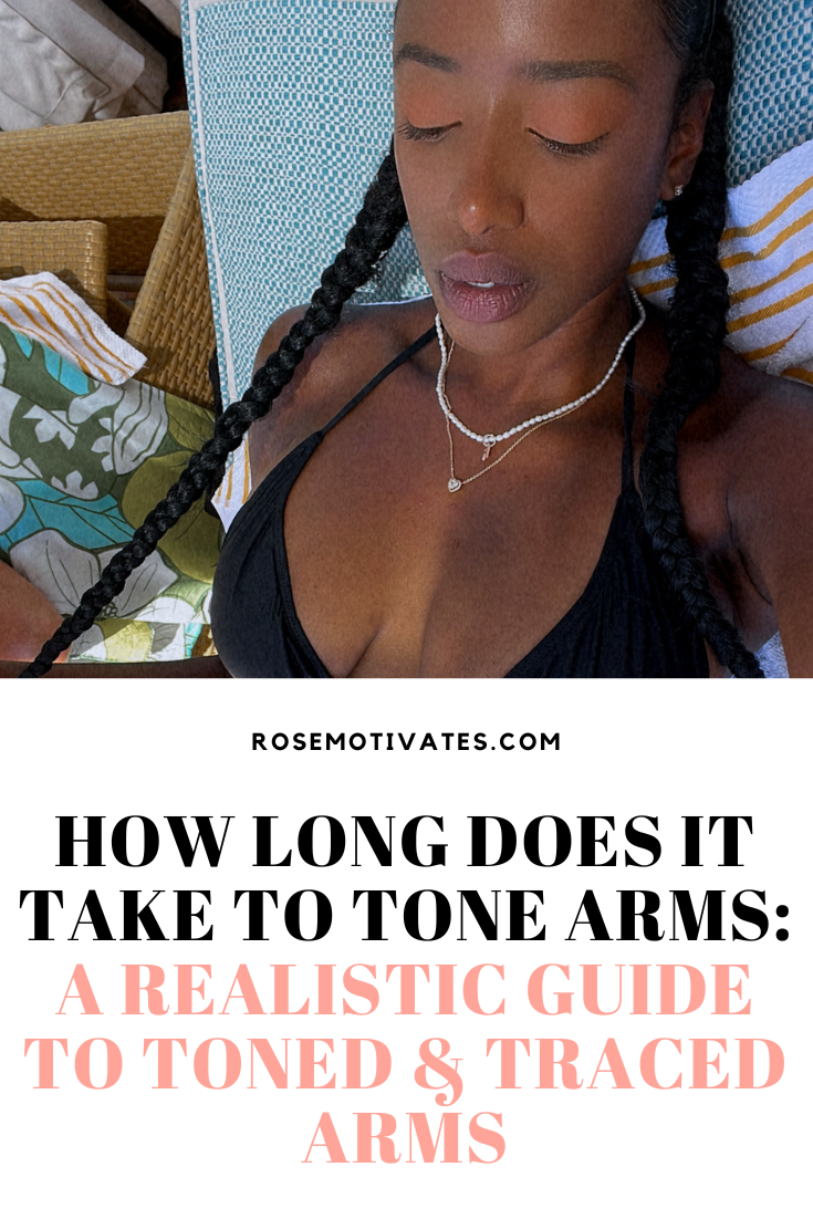 How Long Does It Take To Tone Arms: A Realistic Guide To Toned & Traced Arms - RoseMotivates