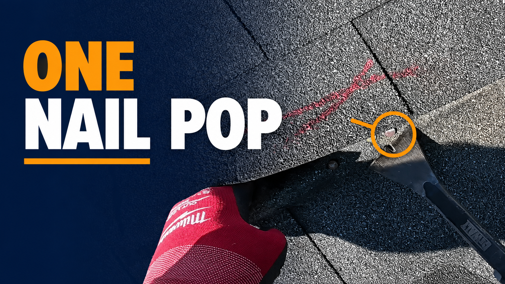Text reads “ONE NAIL POP” over a close-up of a roof shingle with a raised nail and a gloved hand