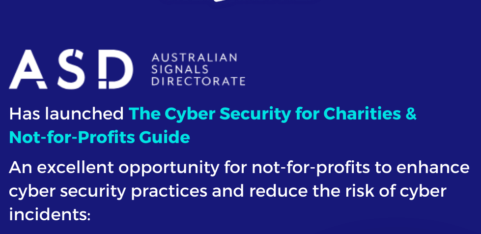 Australian signals directorate has launched the cyber security for charities and not-for-profits guide