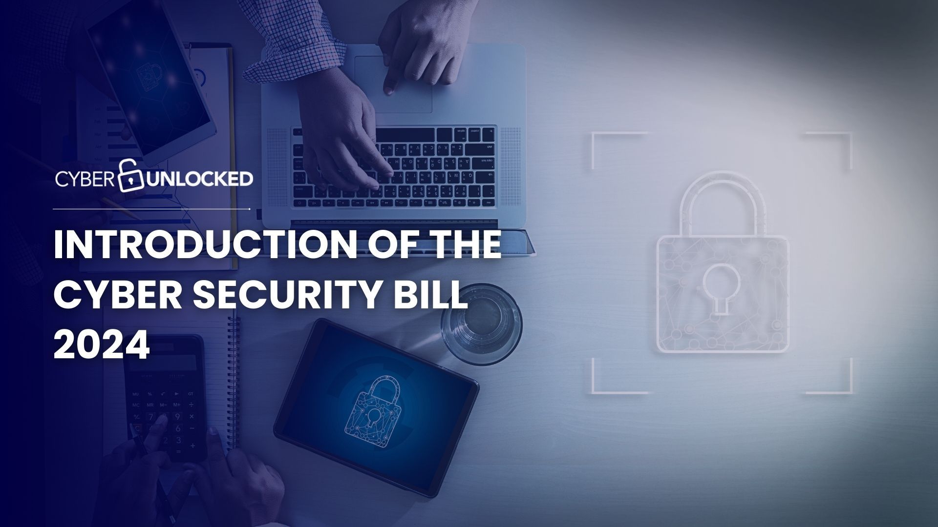 An introduction of the cyber security bill 2024 with a person using a laptop computer.
