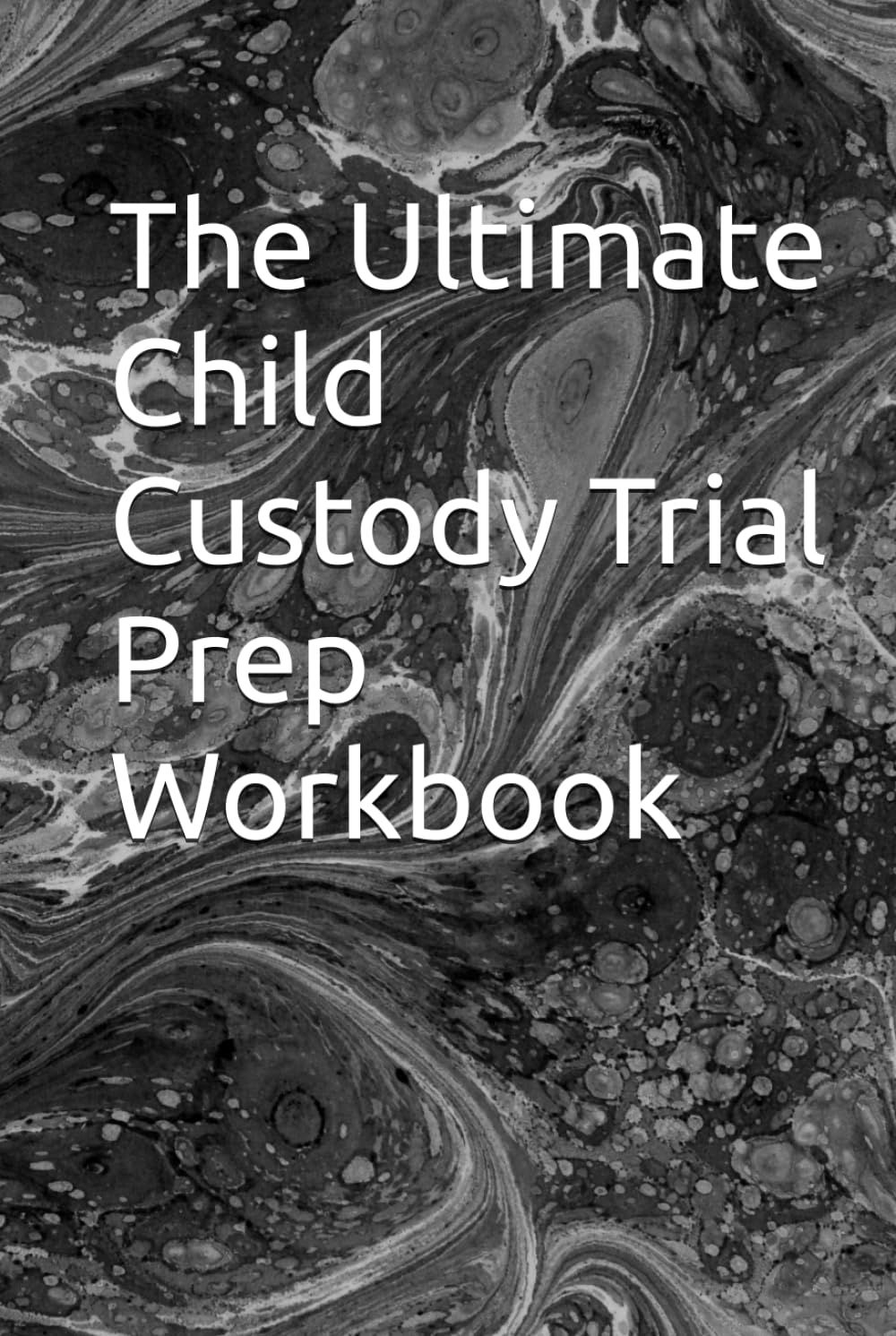 Book cover titled “The Ultimate Child Custody Trial Prep Workbook” on a dark marbled background