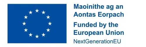 EU flag logo with text “Maoinithe ag an Aontas Eorpach, Funded by the European Union, NextGenerationEU”