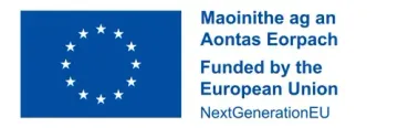 EU flag logo with text “Maoinithe ag an Aontas Eorpach, Funded by the European Union, NextGenerationEU”