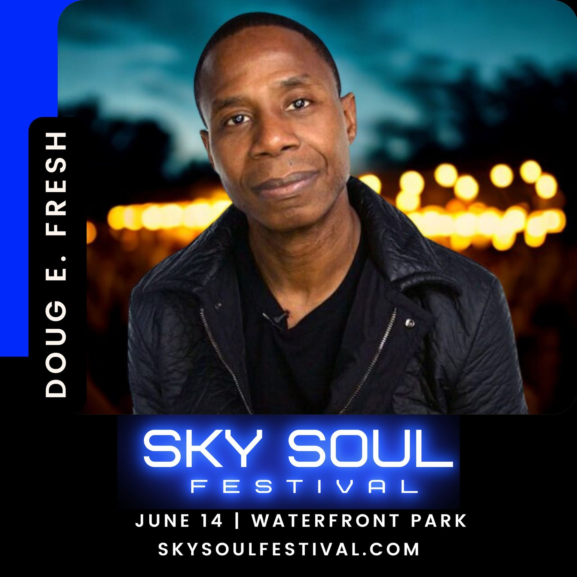 Doug E. Fresh promoting Sky Soul Festival. He's outdoors, night setting. Festival date is June 14 at Waterfront Park.