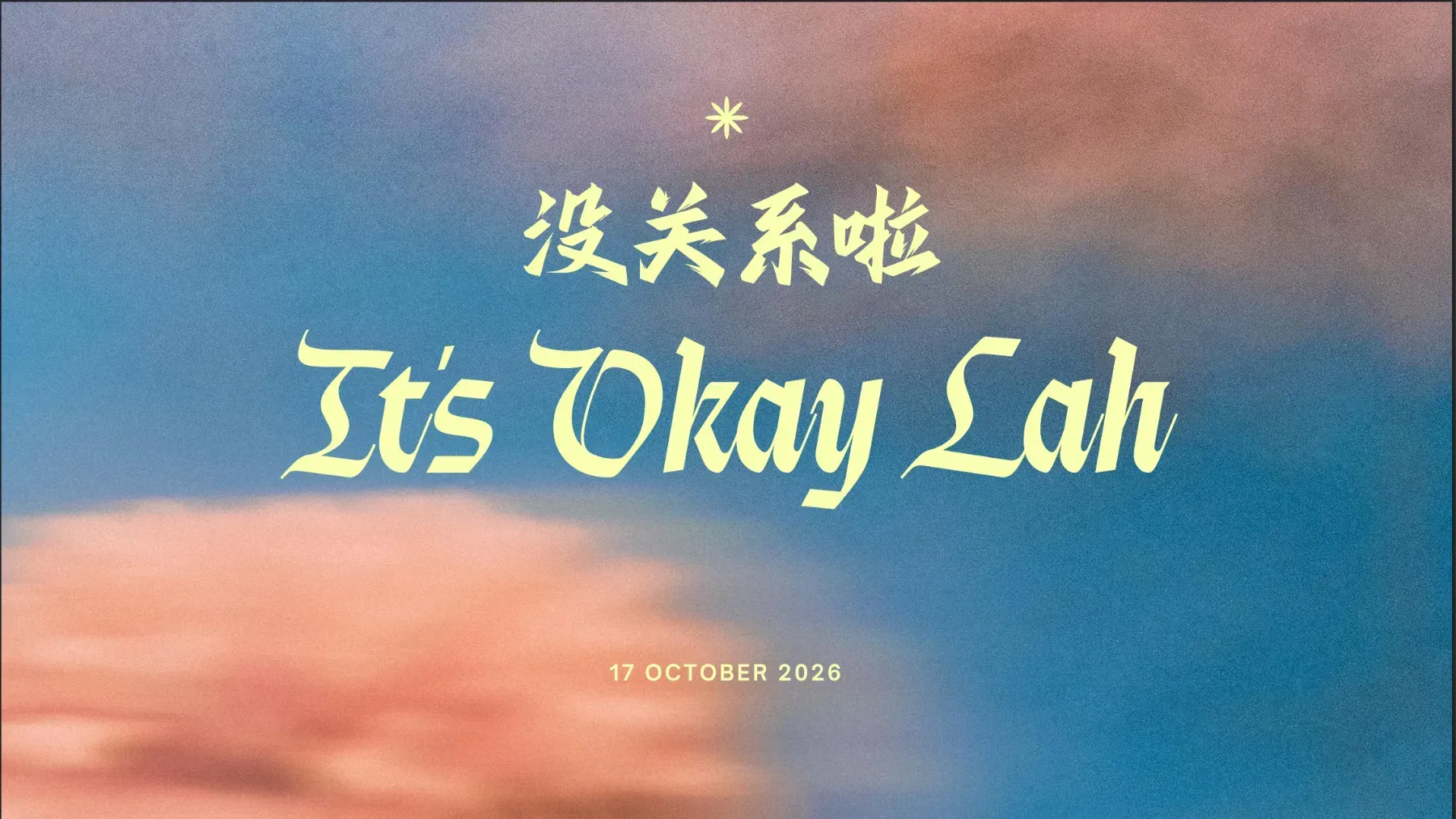 Pastel sky background with Chinese text, “It’s Okay Lah,” and “17 October 2020” in small type