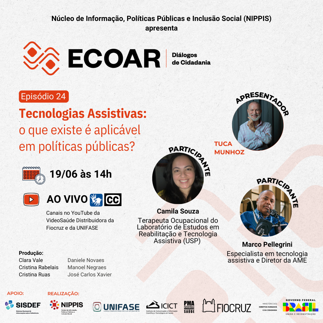 Acompanhe o programa Ecoar do dia 19 e responda: Tecnologias assistivas, o que existe &eacute; aplic&aacute;vel em pol&iacute;ticas p&uacute;blicas?