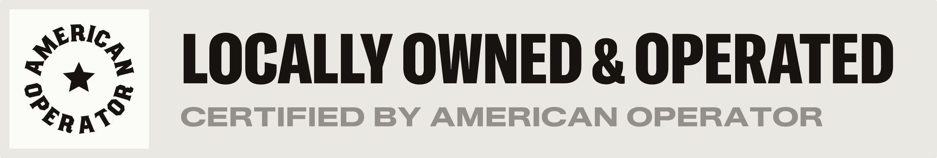 American Owned seal beside “Locally Owned & Operated” and “Certified by American Operator” text