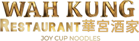 WAH KUNG Restaurant logo with gold text and Chinese characters, plus &ldquo;JOY CUP NOODLES&rdquo; below
