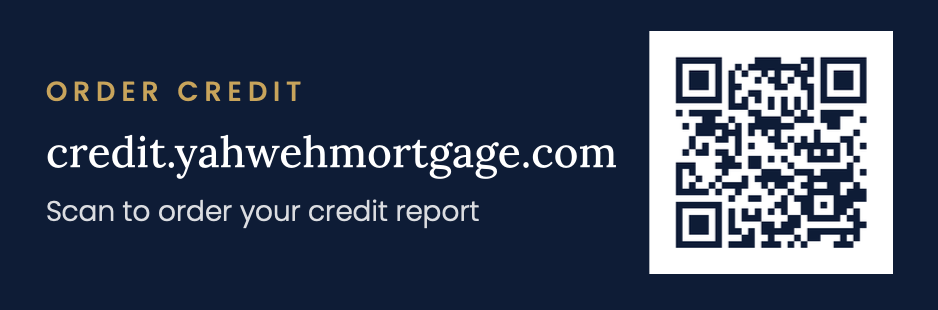 Order credit at credit.yahwehmortgage.com. Scan the code to order your credit report.