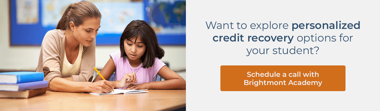 Want to explore personalized credit recovery options for your student? Schedule a call with Brightmont Academy to get started.
