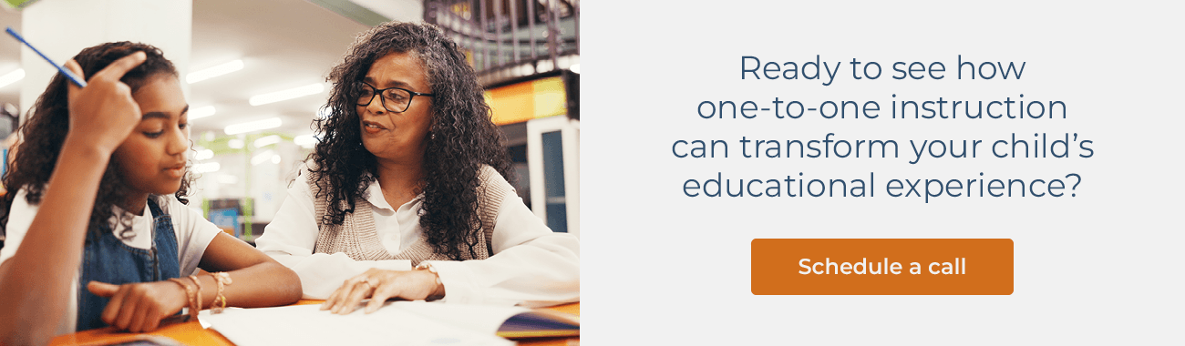 Ready to see how one-to-one instruction can transform your child's educational experience? Schedule a call.