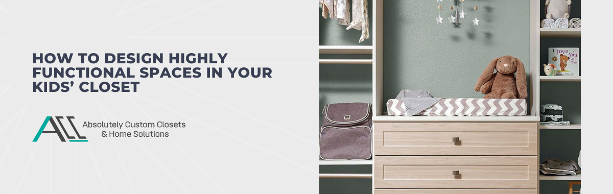 How to Design Highly Functional Spaces in Your Kids’ Closet