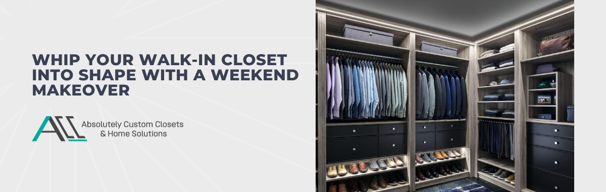 Whip Your Walk-in Closet Into Shape With a Weekend Makeover