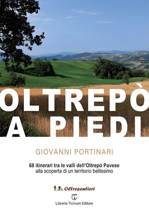 Libro Oltrepò a piedi by Giovanni Portinari Casa editrice Libreria Ticinum Editore Voghera