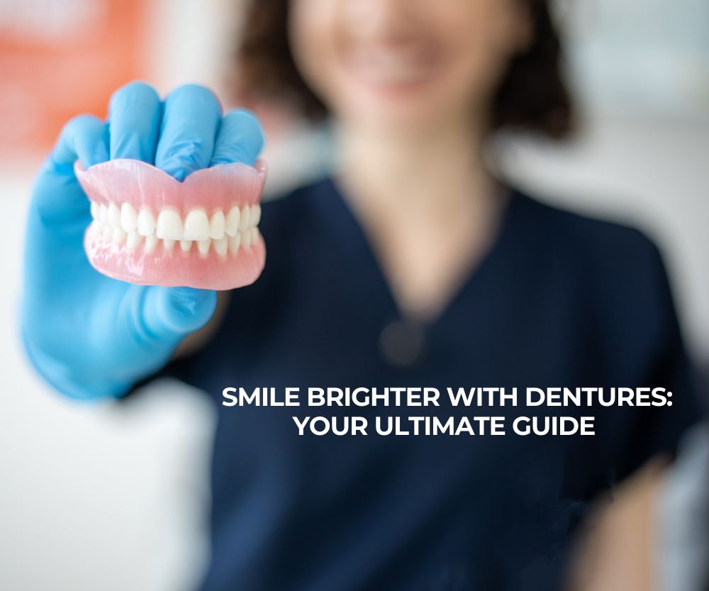 Gloved hand holding dentures with text “Smile Brighter with Dentures: Your Ultimate Guide”