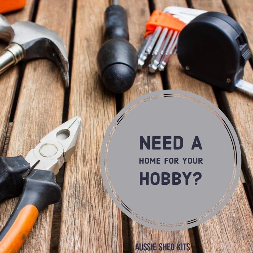 Need A Home For A Hobby? — Shed Kits in Alstonville, NSW