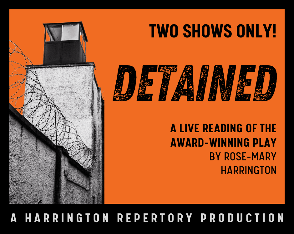Poster for “DETAINED,” a live reading at Harrington Repertory, with black text on orange and gray wall art.