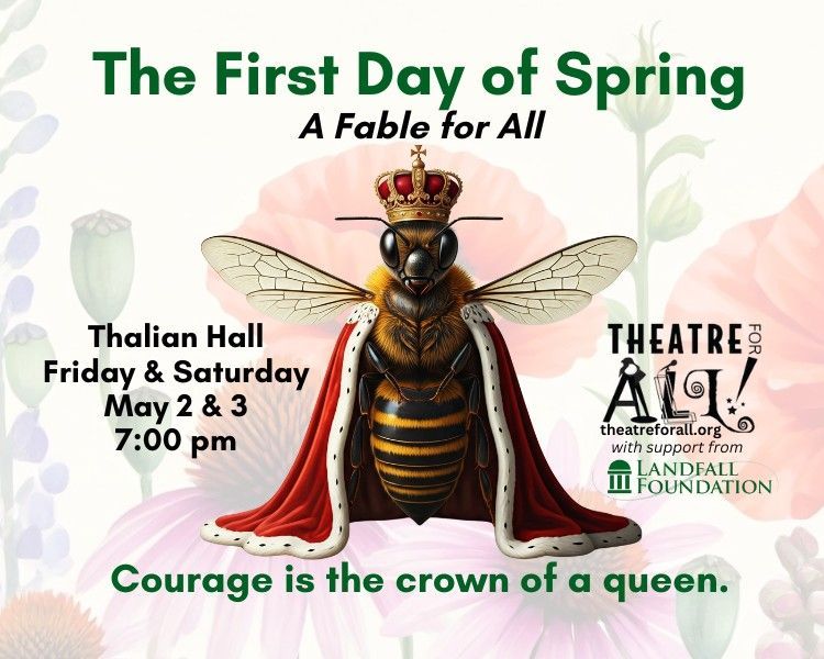 The First Day of Spring theater poster with a bee and floral background, featuring show dates and quote.
