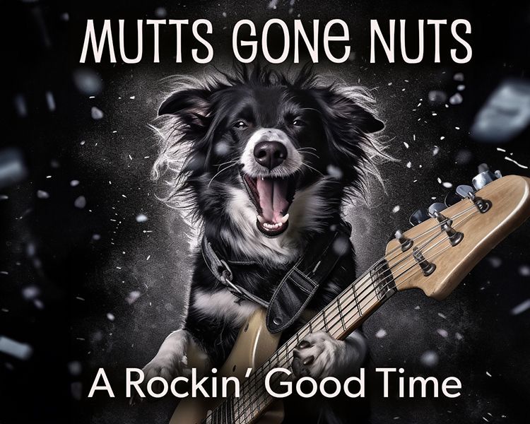 Black-and-white dog with guitar, text “Mutts Gone Nuts” and “A Rockin’ Good Time” on dark background
