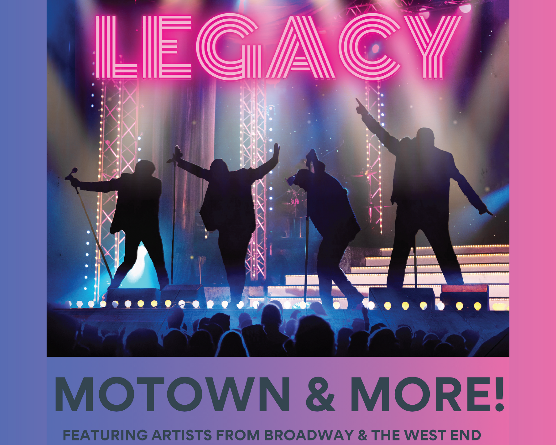 Silhouetted performers under neon “LEGACY” with “Motown & More!” at bottom, on a concert stage.