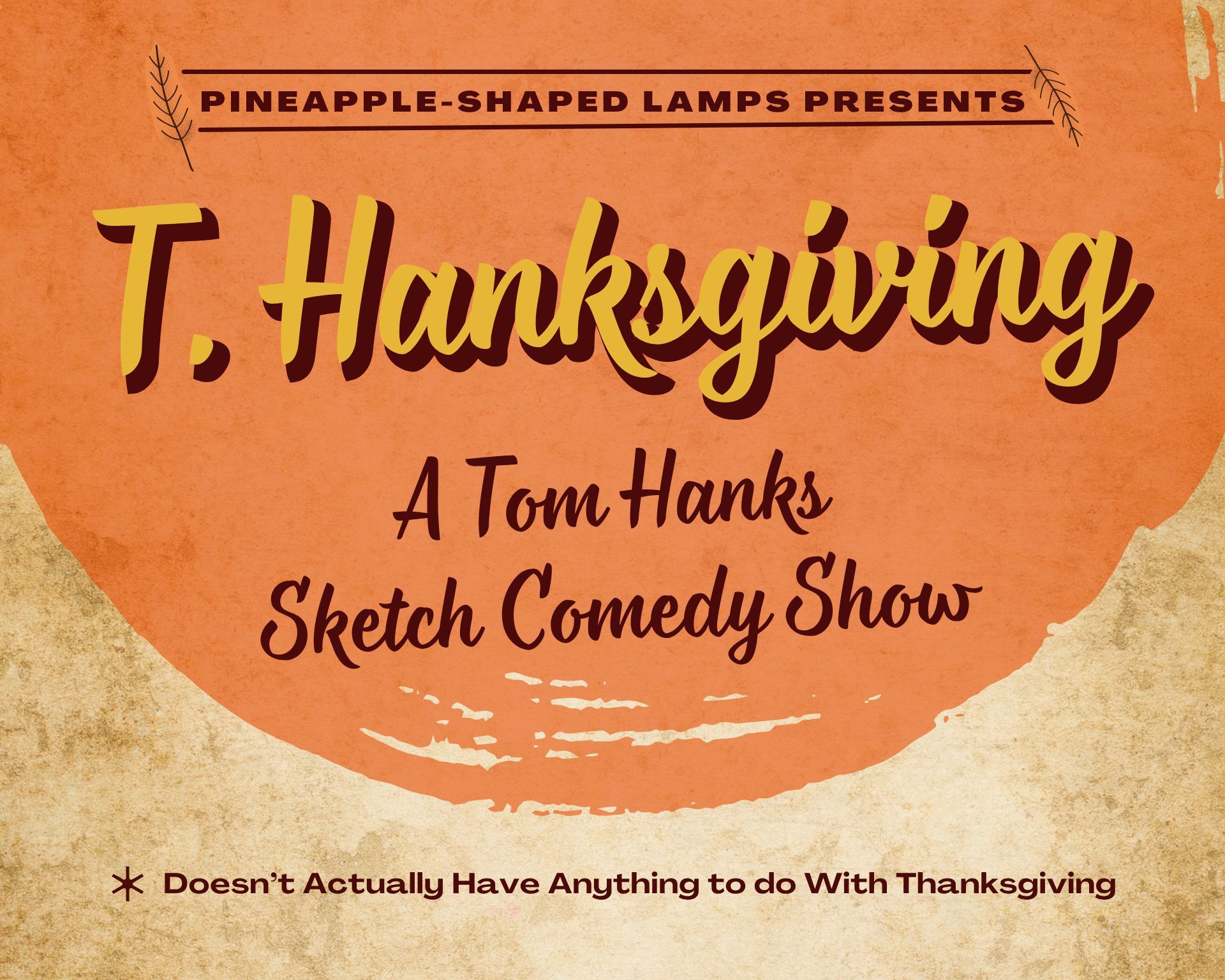 Poster for “T. Thanksgiving,” a Tom Hanks sketch comedy show, in warm orange and tan tones.