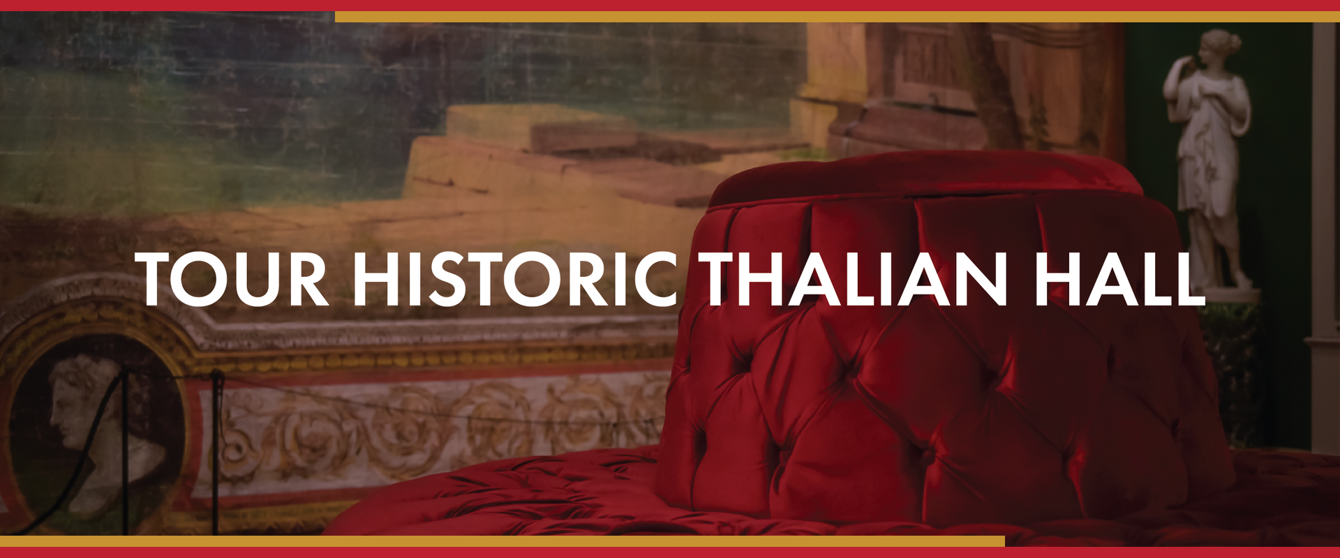 Historic hall with red velvet bench, ornate carved wood, and “TOUR HISTORIC THALIAN HALL” text overlay