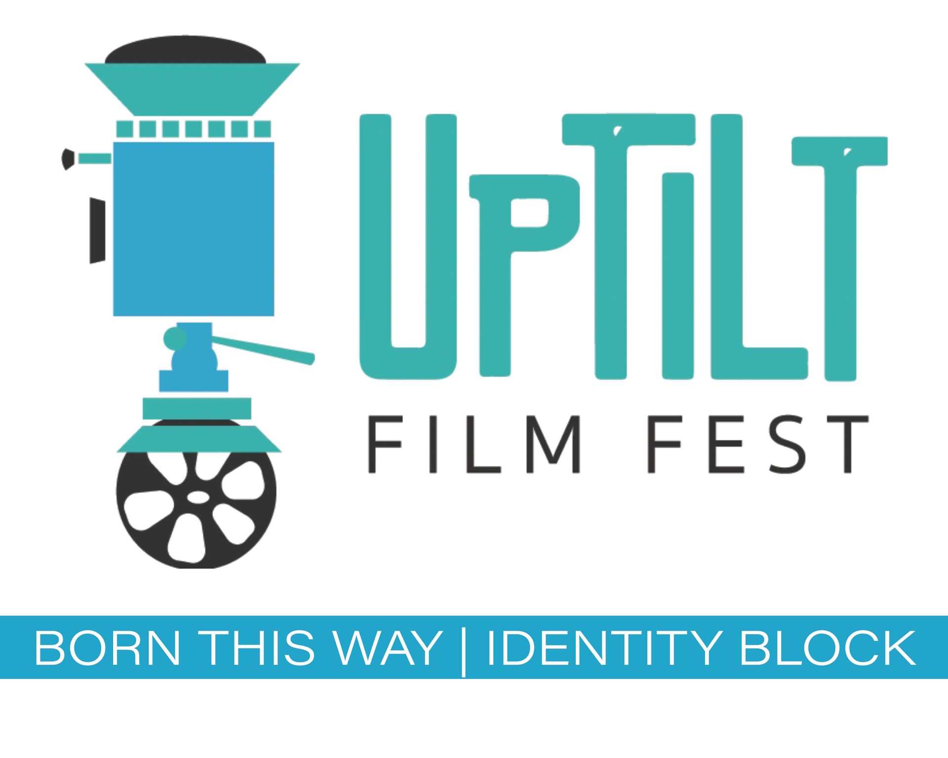 Uptilt Film Fest logo with camera icon and tagline “Born This Way | Identity Block”