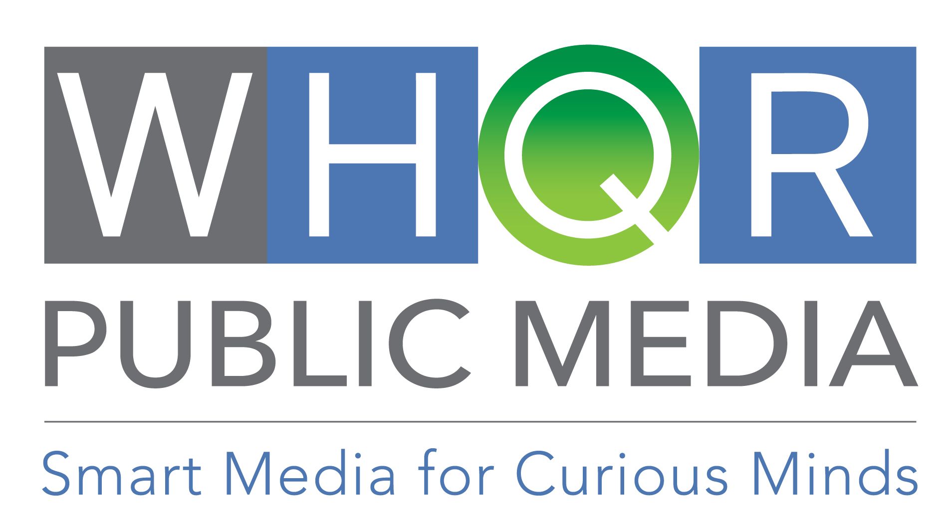 WHQR Public Media logo with gray, blue, and green lettering and the tagline “Smart Media for Curious Minds”