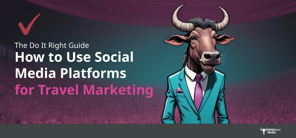 How to use Social Media Platforms for Travel Marketing