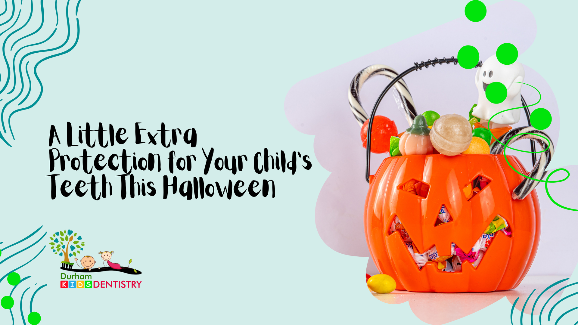 Halloween teeth-care graphic with orange jack-o'-lantern candy bucket and text about protecting kids' teeth from candy