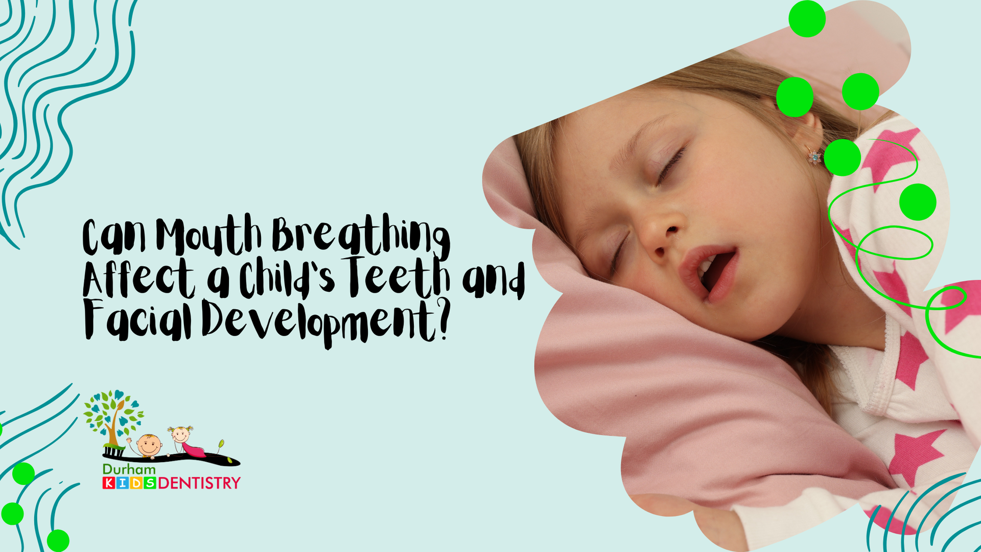 Child sleeping on pink pillow with text: “Can Mouth Breathing Affect a Child’s Teeth and Facial Development?”
