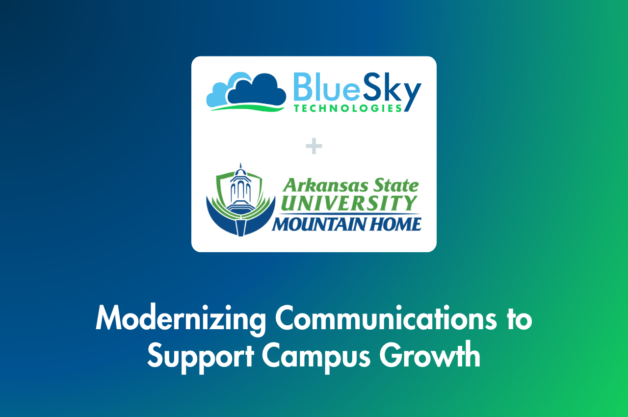 BlueSky Technology and Arkansas State University Mountain Home logo on blue-green background with “Modernizing Communications to Support Campus Growth”