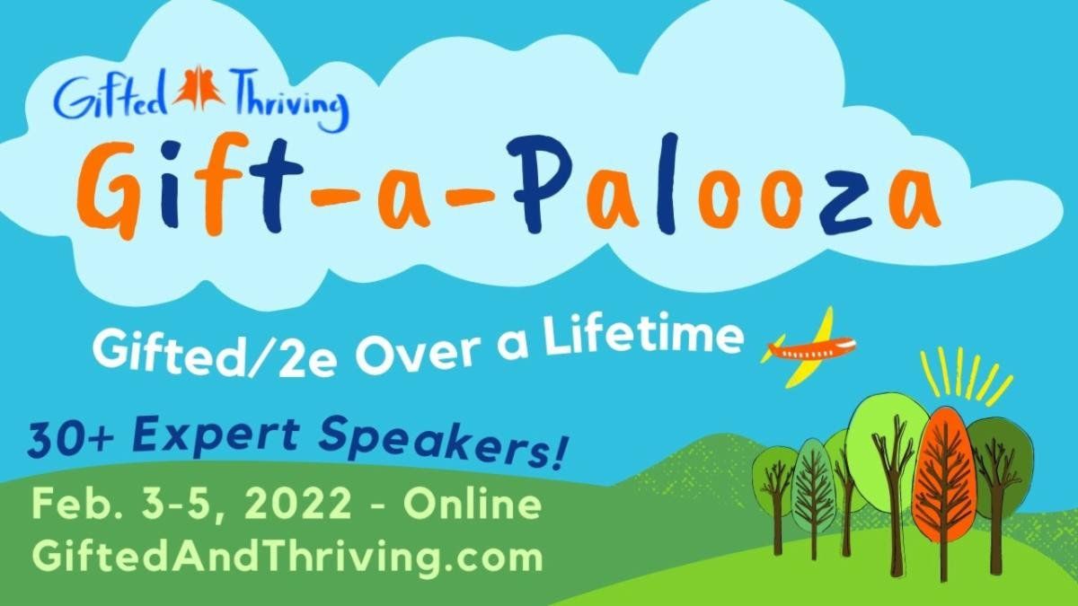 Gift-a-Palooza event graphic. Features blue sky, clouds, and trees. Text: Gifted/2e over a lifetime, 30+ expert speakers, online event.