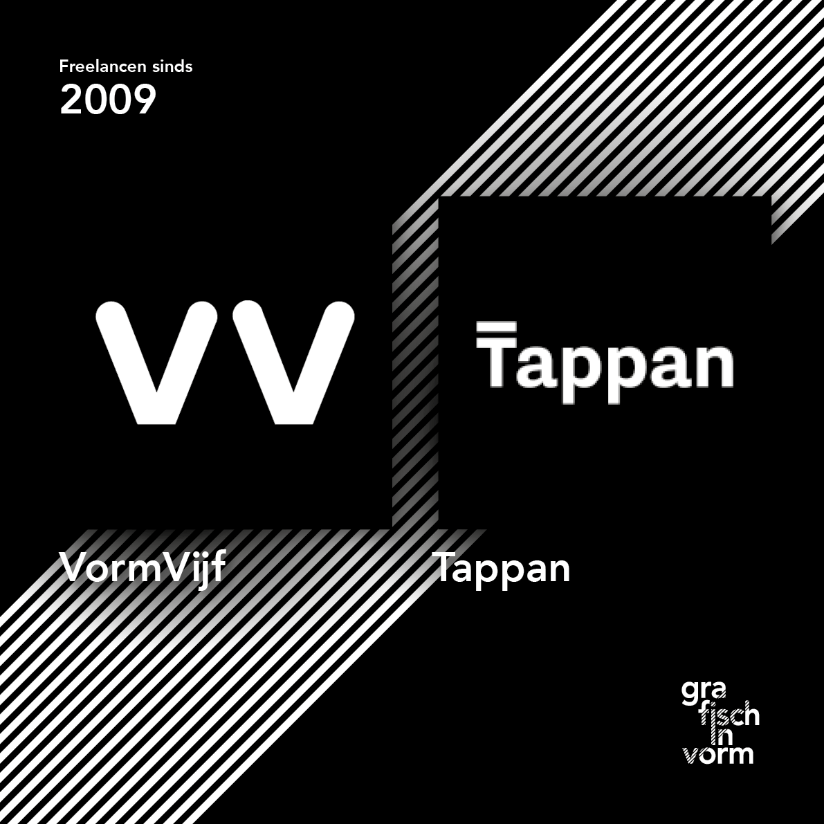 Zwart-wit ontwerp met "VV" en "Tappan" in witte tekst. Diagonale lijnen en "VormVijf" en "gra fisch in vorm" zijn zichtbaar. Tekst uit 2009.