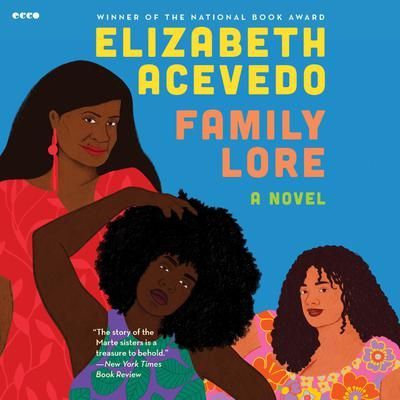 Book cover for Elizabeth Acevedo’s Family Lore, with illustrated women on a blue background.