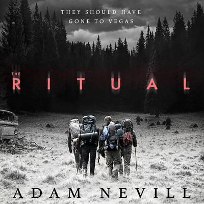 The Ritual book cover: four hikers in a dark forest under the title, “They should have gone to Vegas.”