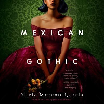 Book cover with a woman in a red dress against a green patterned background, titled “Mexican Gothic”