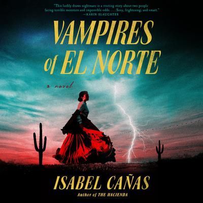 Book cover for Vampires of El Norte by Isabel Cañas, with a woman in red against a desert sunset and lightning.