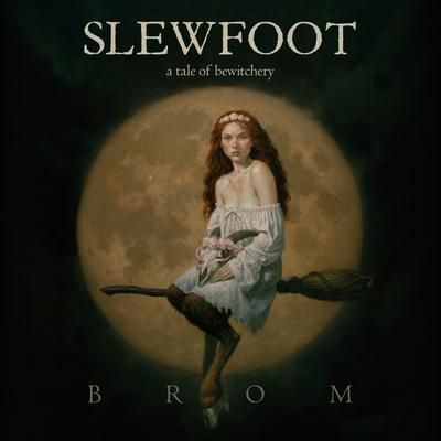Album cover with a woman in white seated on a broom before a moon, titled “SLEWFOOT” and “BROOM.”