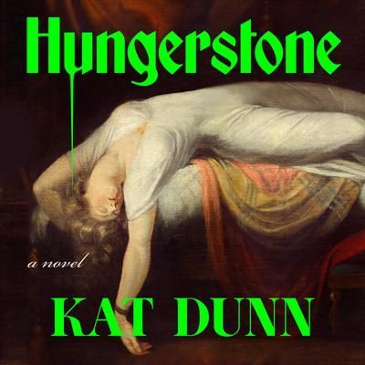 Book cover for Hungerstone by Kat Dunn, showing a pale figure draped over a couch with green title text