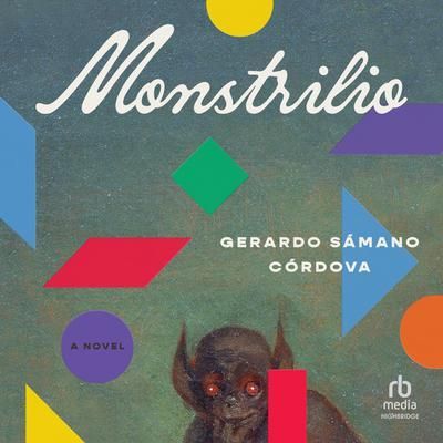 Book cover for “Monstrilio” with colorful geometric shapes and a small monster face at the bottom.