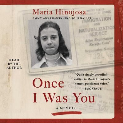 Book cover of Once I Was You by Maria Hinojosa, with a black-and-white portrait and beige-red design.