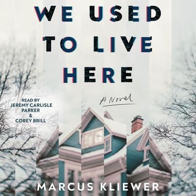 Book cover with snowy house rooftops and bare trees, titled “We Used to Live Here” by Marcus Kliewer.