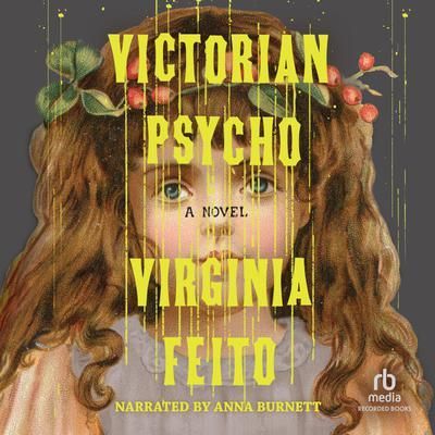 Book cover for “Victorian Psycho” by Virginia Feito, featuring a portrait with bold yellow title text.