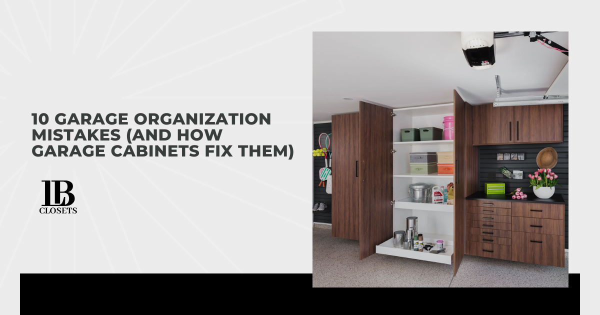 10 Garage Organization Mistakes (And How Garage Cabinets Fix Them)