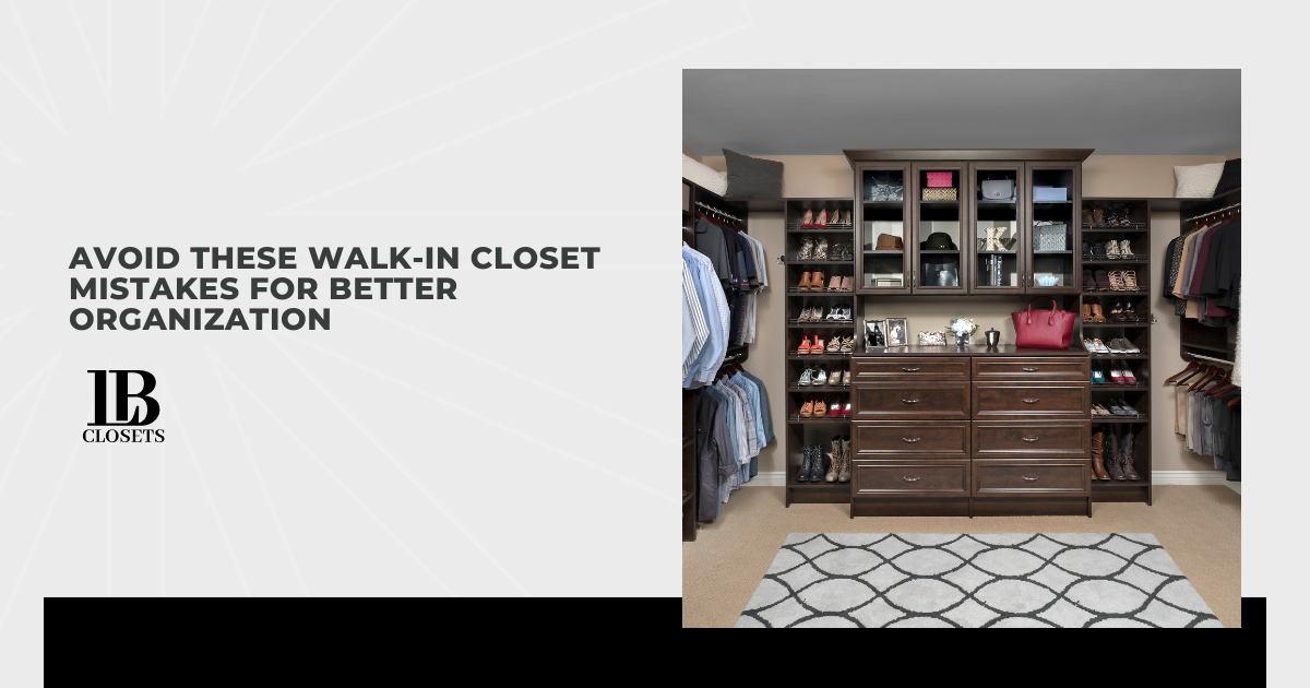 Avoid These Walk-In Closet Mistakes for Better Organization