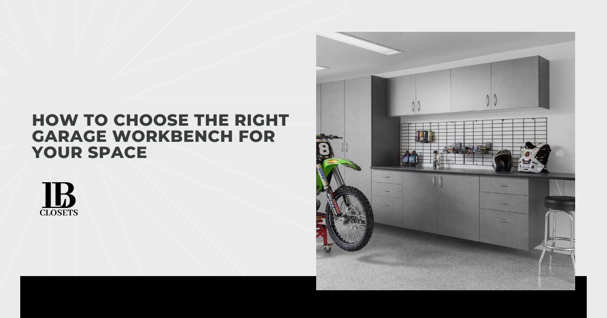 How to Choose the Right Garage Workbench for Your Space